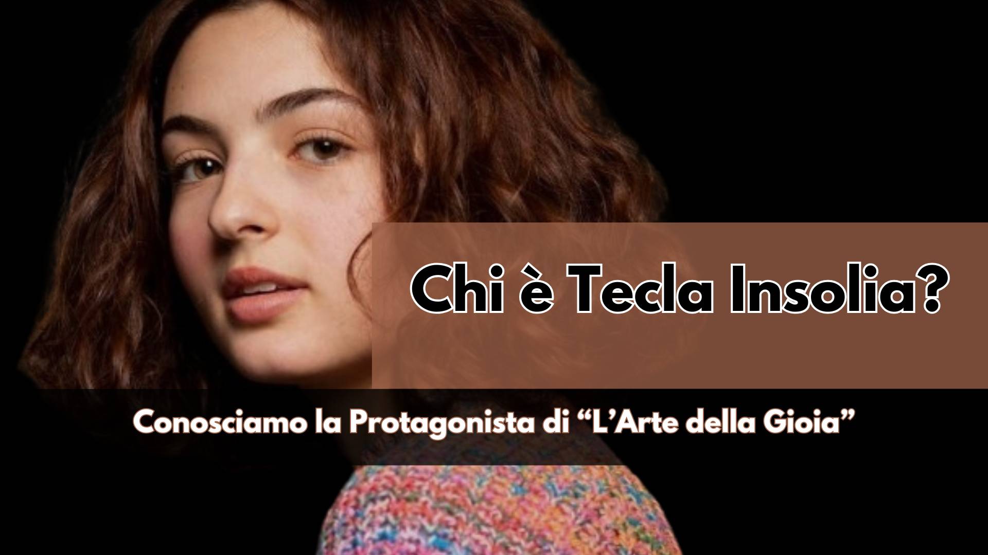 Attrice e Cantautrice, la Giovanissima Tecla Insolia in pochi anni ha saputo ritagliarsi un ruolo dal protagonista della Cultura Contemporanea Italiana