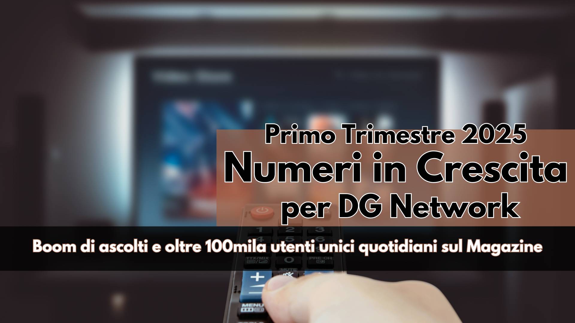 Il Primo Trimestre 2025 premia DG Network con oltre 5Milioni di Streaming, più di 200mila Followers e oltre 100mila Lettori Quotidiani sul Magazine DG85.it