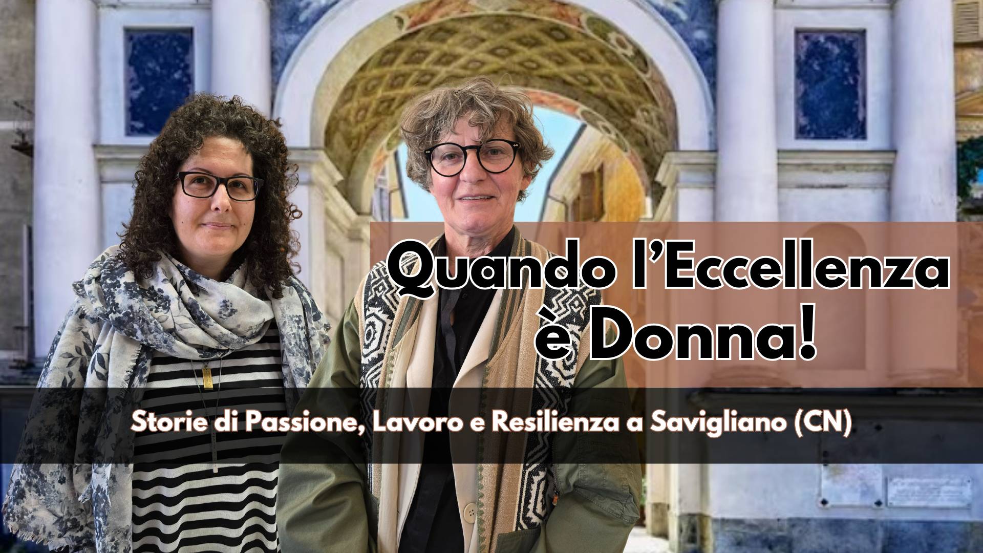 Il Programma TV "Le Eccellenze dei Territori" fa tappa a Savigliano per raccontare la Passione e il Lavoro di Giada e Piera, mondi diversi ma stesso Coraggio