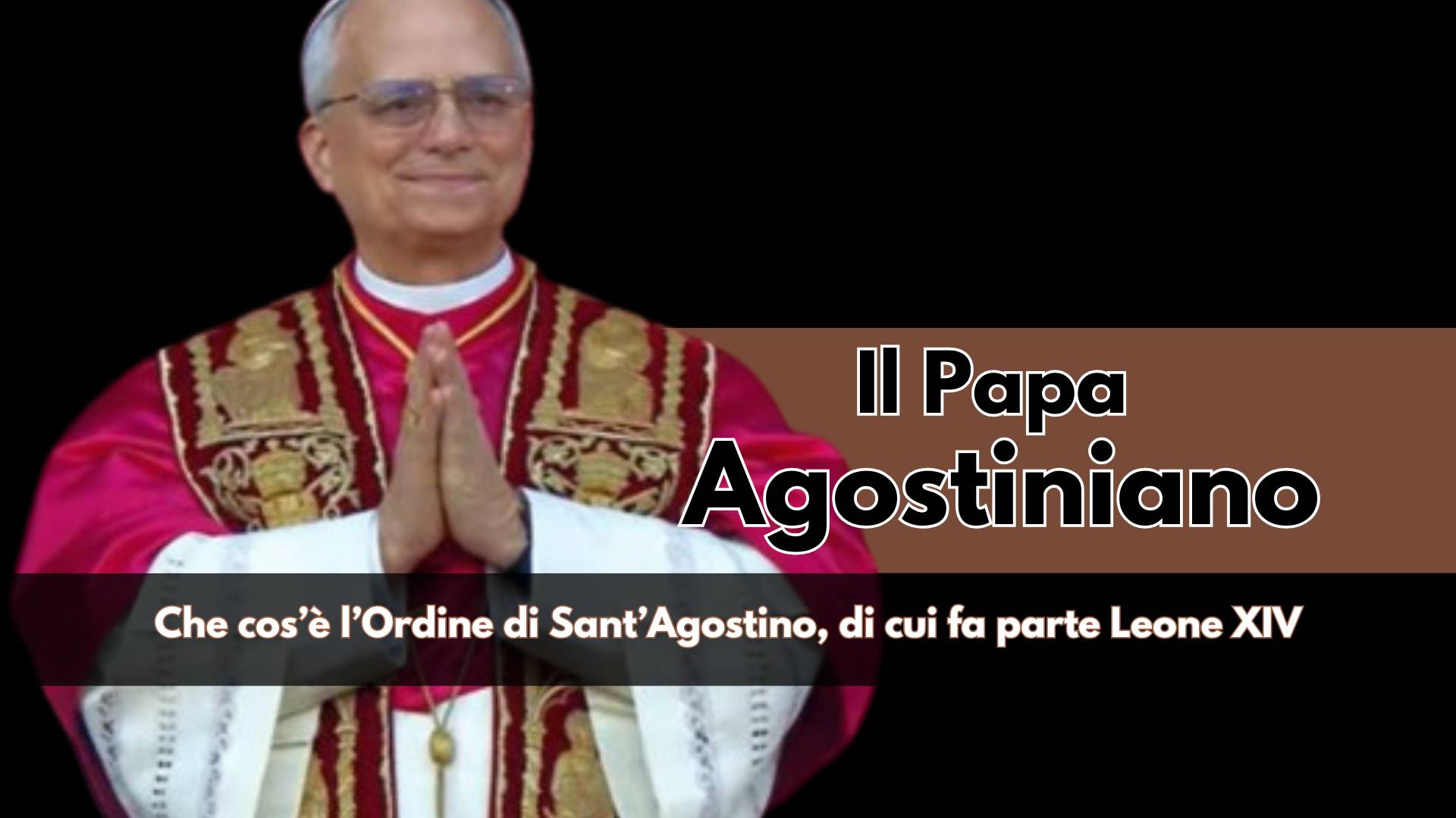 L’Ordine di Sant’Agostino: spiritualità, storia e futuro con Papa Leone XIV, tutti i segreti di un'anima progressista della Chiesa Cattolica