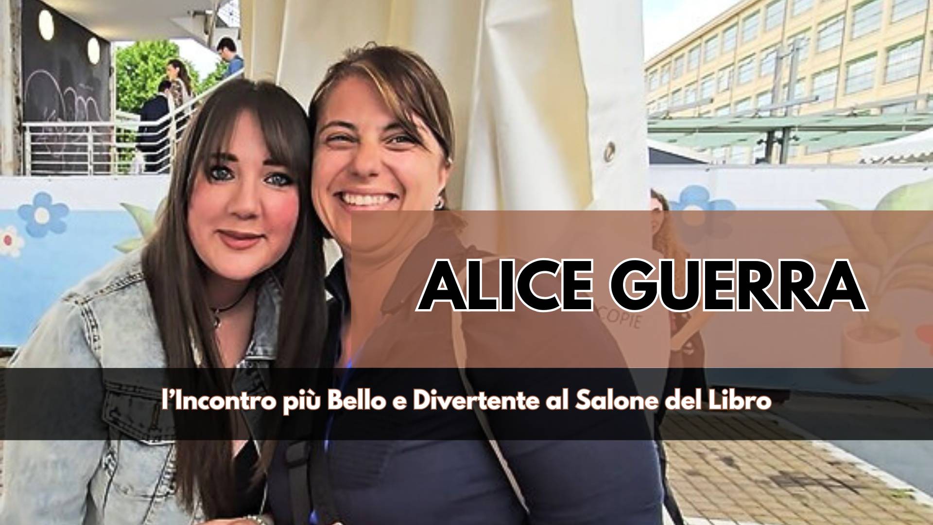 Giovanissima, con il suo inconfondibile accento Veneto, Alice Guerra ci ha fatto ridere e divertire ma anche emozionare, è Lei la sorpresa del Salone ecco perché...