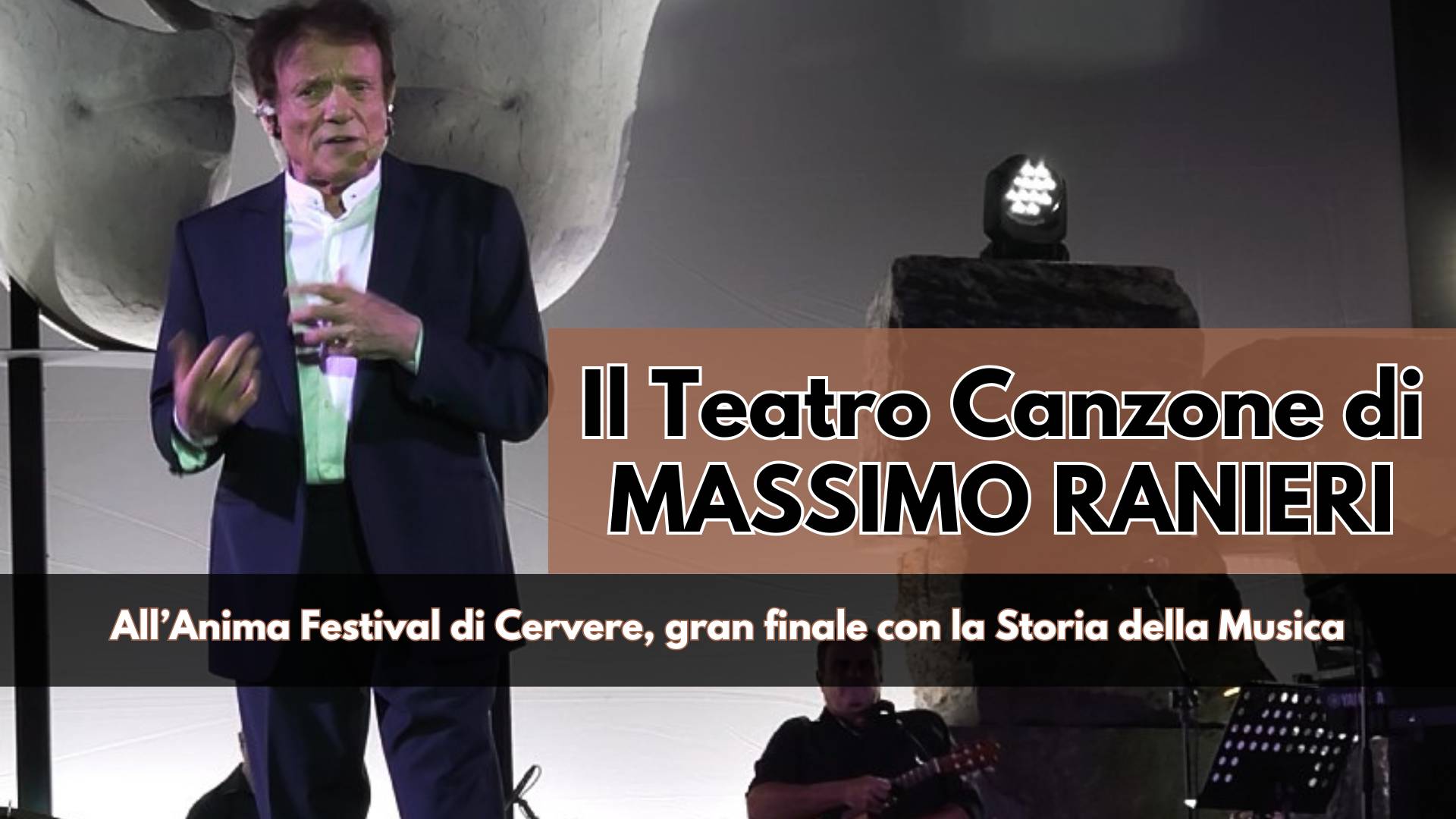 Una serata di altissima Cultura con il Teatro Canzone di Massimo Ranieri, nella cornice ideale dell'Anfiteatro dell'Anima di Cervere, la storia della Musica.
