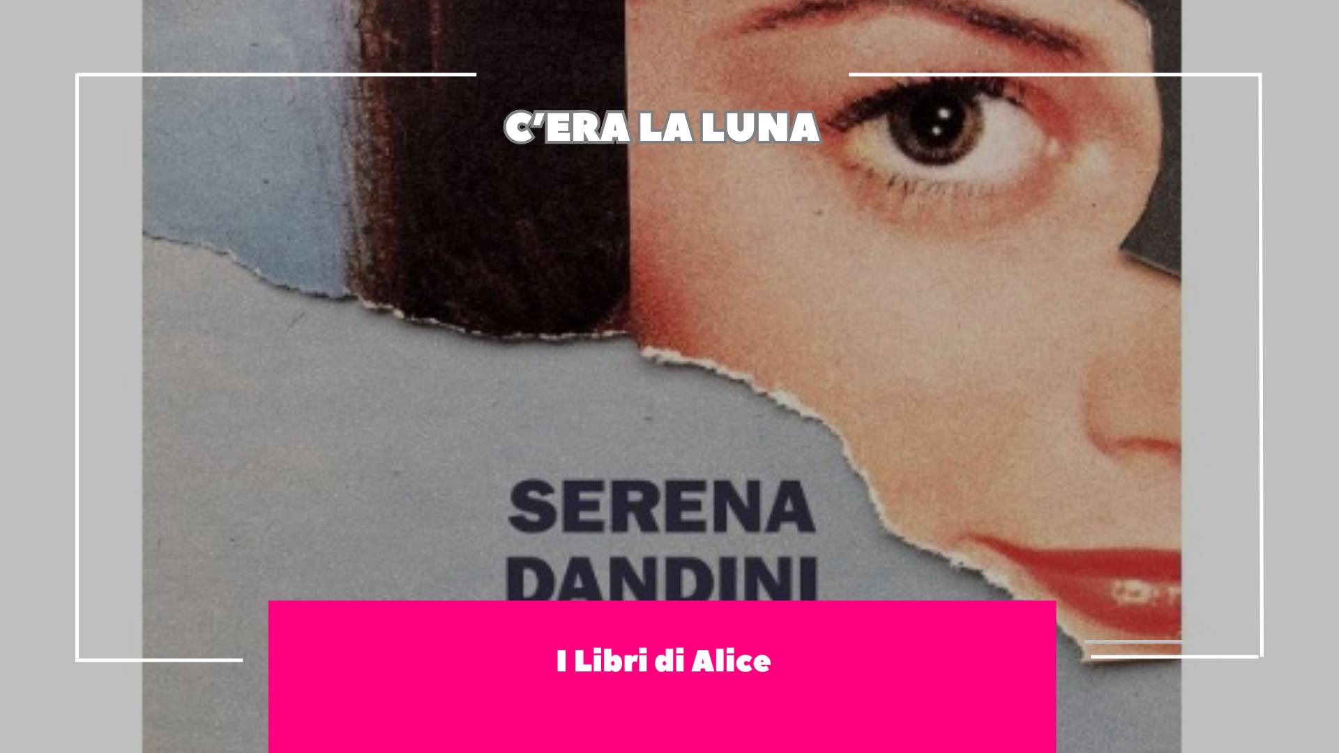 L’amicizia è più potente dell’amore. L’amicizia guarisce e salva e ti assegna un posto nel mondo. La nostra Analisi di "C'era La Luna", il Libro di Serena...