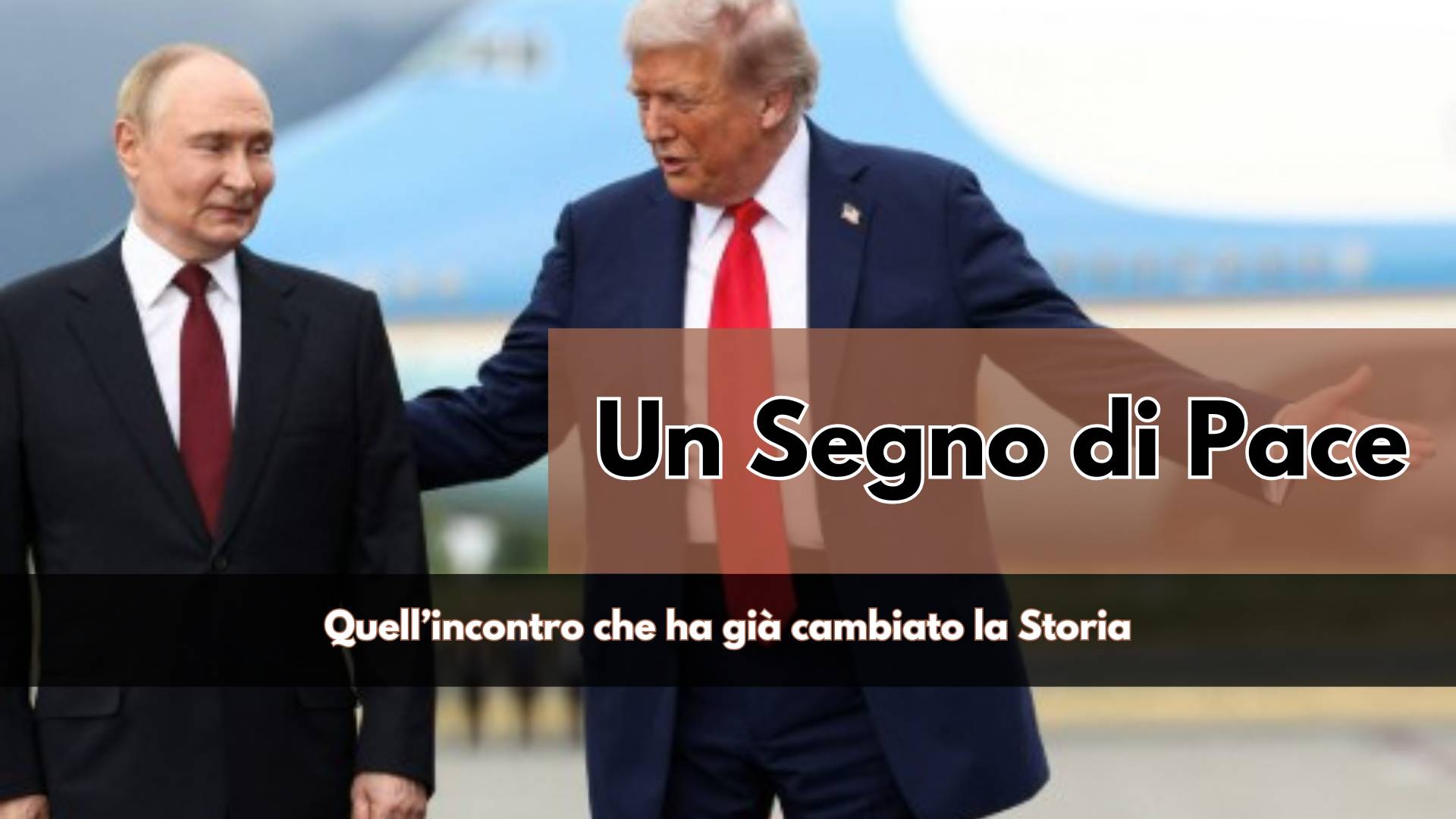 L'Incontro di Ferragosto in Alaska, è già uno dei quei momenti capaci di segnare un'epoca, Trump Putin la Pace finalmente più vicina e la UE che non conta Nulla