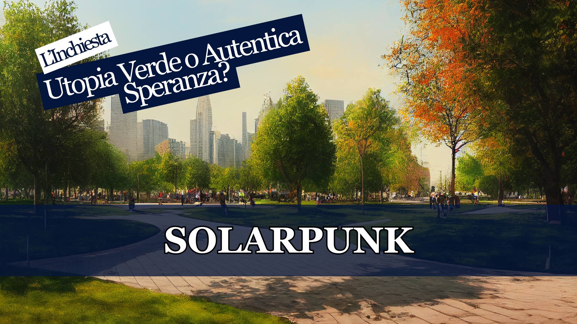 Ci avete chiesto un'opinione su uno dei temi del momento: che cos'è il Solarpunk ma soprattutto stiamo parlando di Utopia o Autentica Speranza per il Futuro?