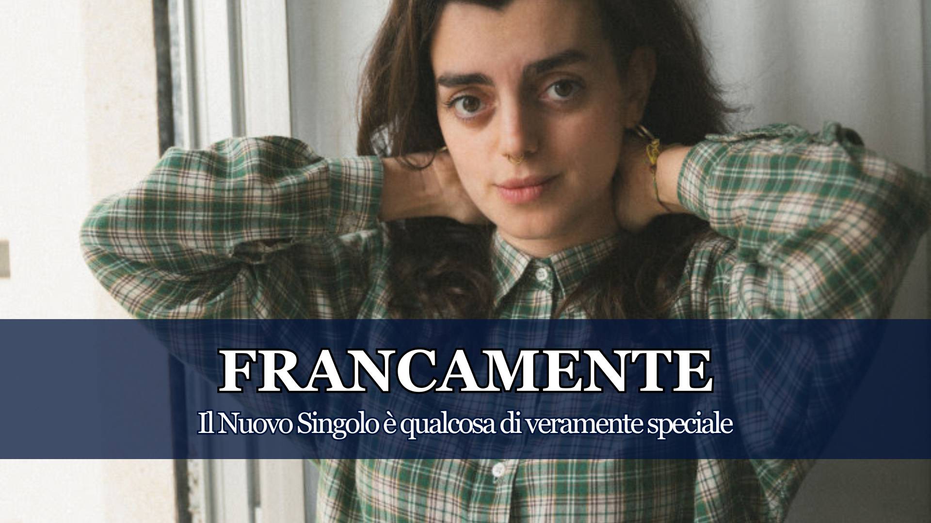 La Casa Dei Miei Nonni, un Nuovo Brano che scalda il cuore e porta in dote tutte le Emozioni di Francamente, un'Artista decisamente Interessante