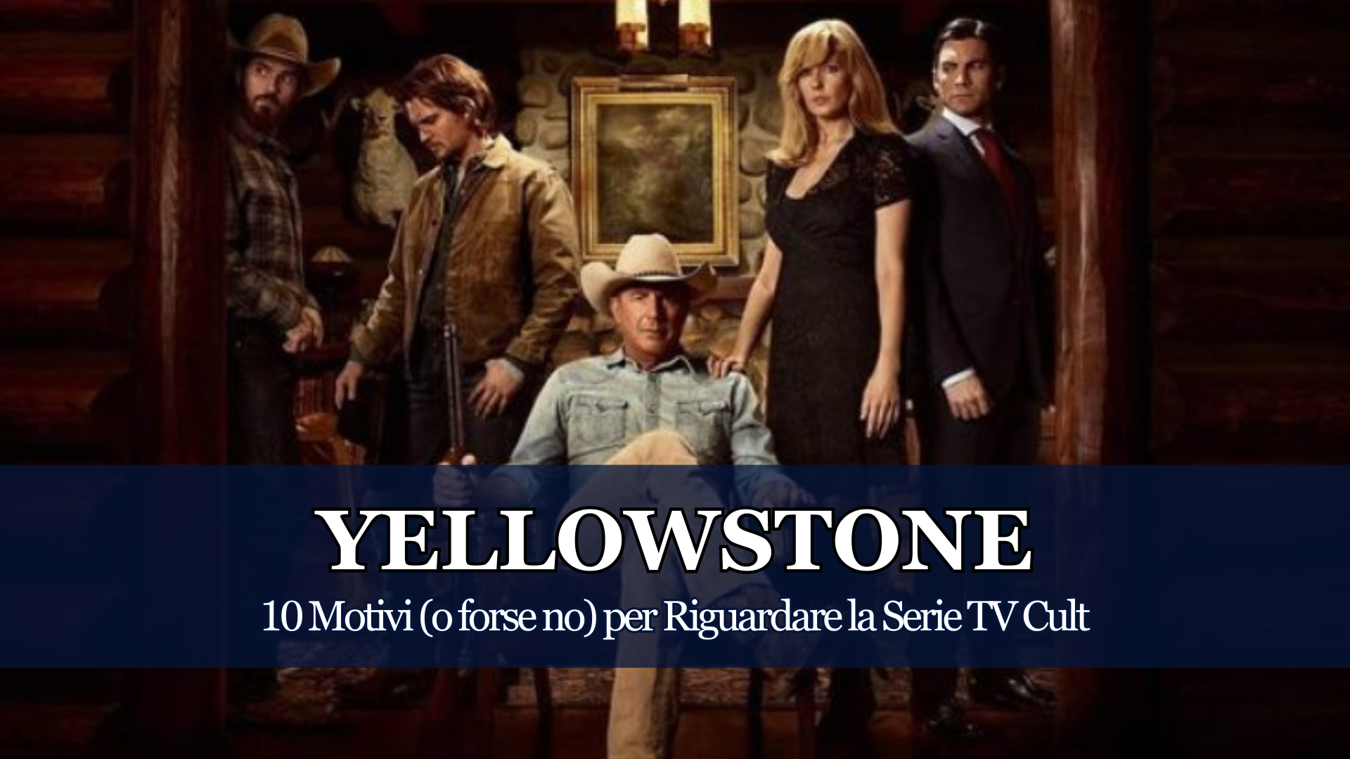 Ci avete chiesto un parere su una delle Serie Cult dell'ultimo decennio e noi abbiamo trovato dieci motivi per cui vale la pena guardare Yellowstone e la sua saga…
