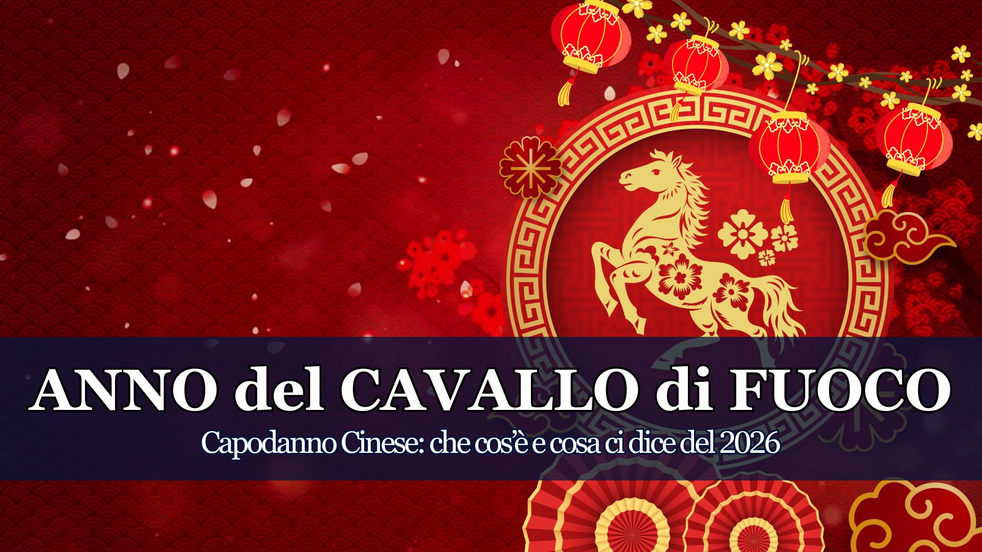 Capodanno Cinese 2026: scopri quando è stato, cosa significa l'Anno del Cavallo di Fuoco e come festeggia la comunità cinese in Italia. Tutto su una tradizione millenaria