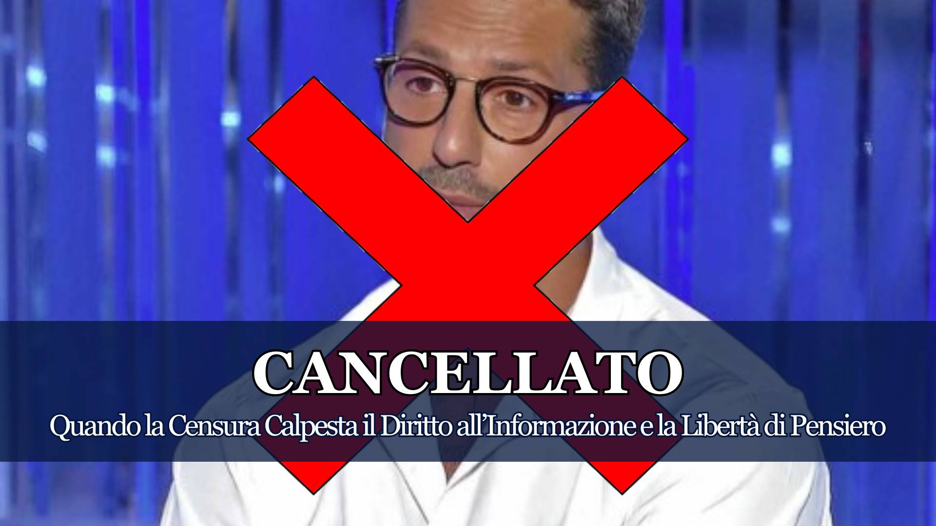 La Censura Calpesta il Diritto all'Informazione e la Libertà di Pensiero, e no, non è solo una questione di Fabrizio Corona o di Falsissimo, quello che è successo è un precedente grave per tutti