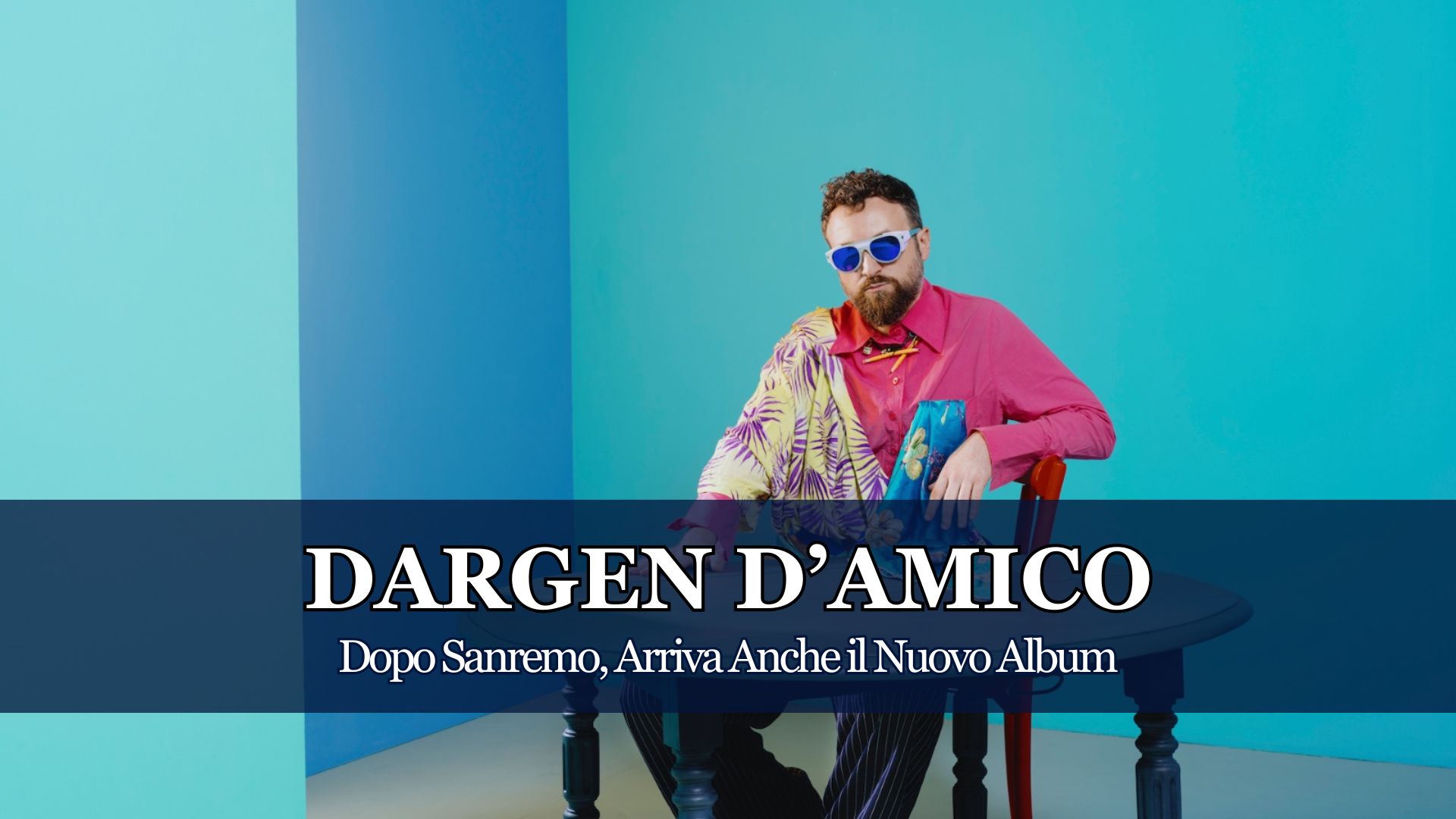 Al Festival saprà farvi Ballare e Riflettere con "Ai Ai" e poi, a fine Marzo, arriva il Nuovo Lavoro Discografico di Dargen D'Amico "Doppia Mozzarella"