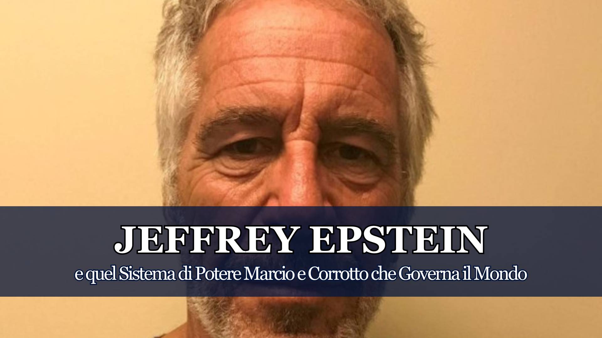 I Veri Padroni della Terra che manovrano Politica e scelte Economiche che detengono il 99% della ricchezza globale, non vogliono che si parli di Jeffrey Epstein