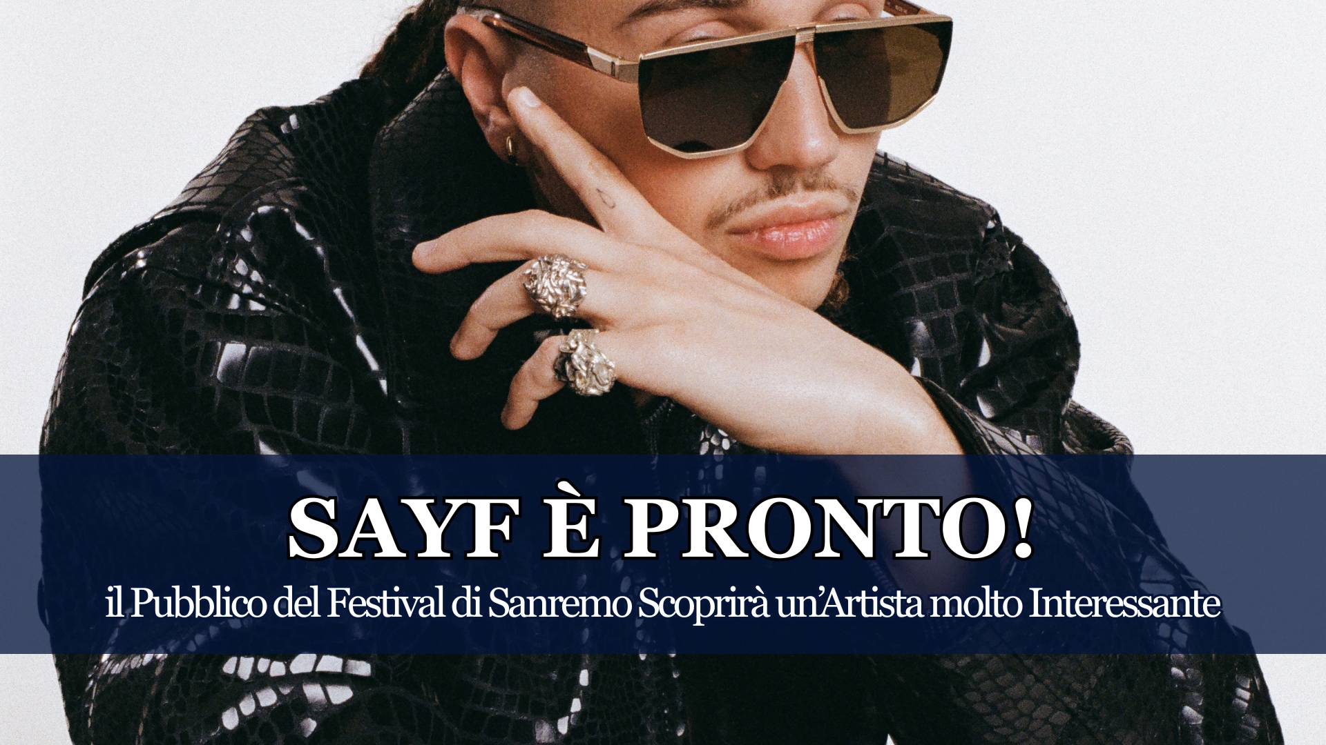 Tra poche settimane il grande pubblico "scoprirà" Sayf ma per noi che già lo amiamo, non sarà certo una sorpresa, ecco perché scommettiamo su di Lui