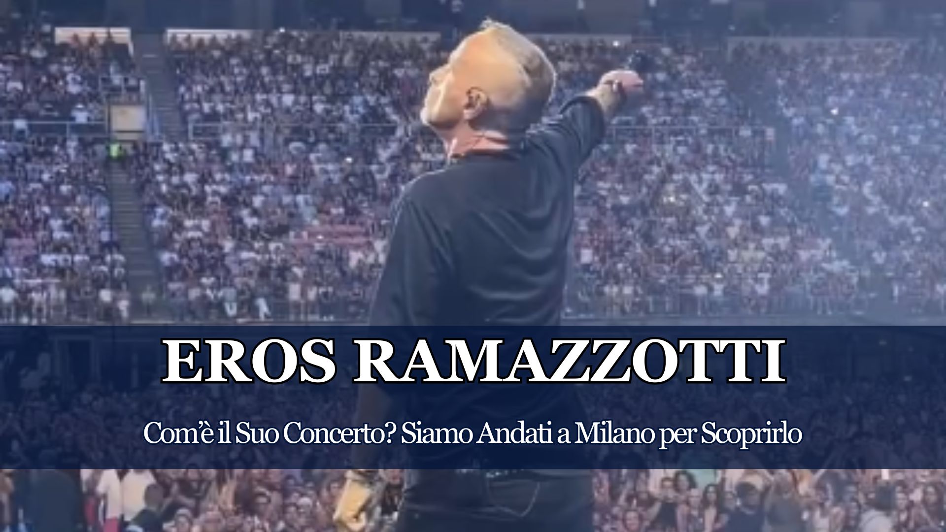 Siamo Andati a San Siro, alla Prima Tappa del Tour di Eros Ramazzotti negli Stadi Italiani, possiamo così raccontarvi com'è stato, uno dei Live più attesi dell'Estate