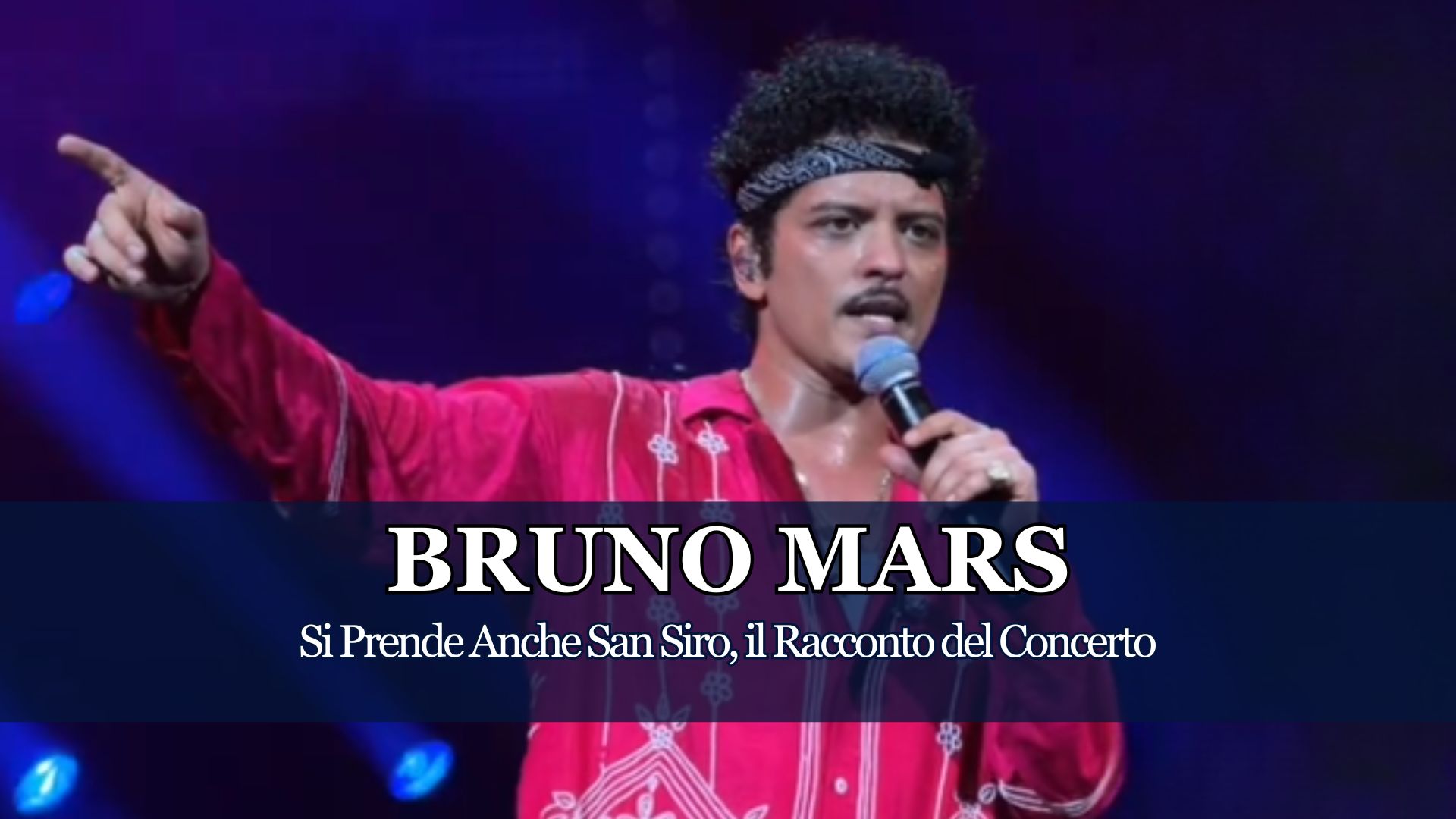 Siamo Andati al Live di Bruno Mars a Milano, e Finalmente Possiamo Rispondere alla Domanda che in Tantissimi ci Avete Fatto: Com'è il Suo Concerto?