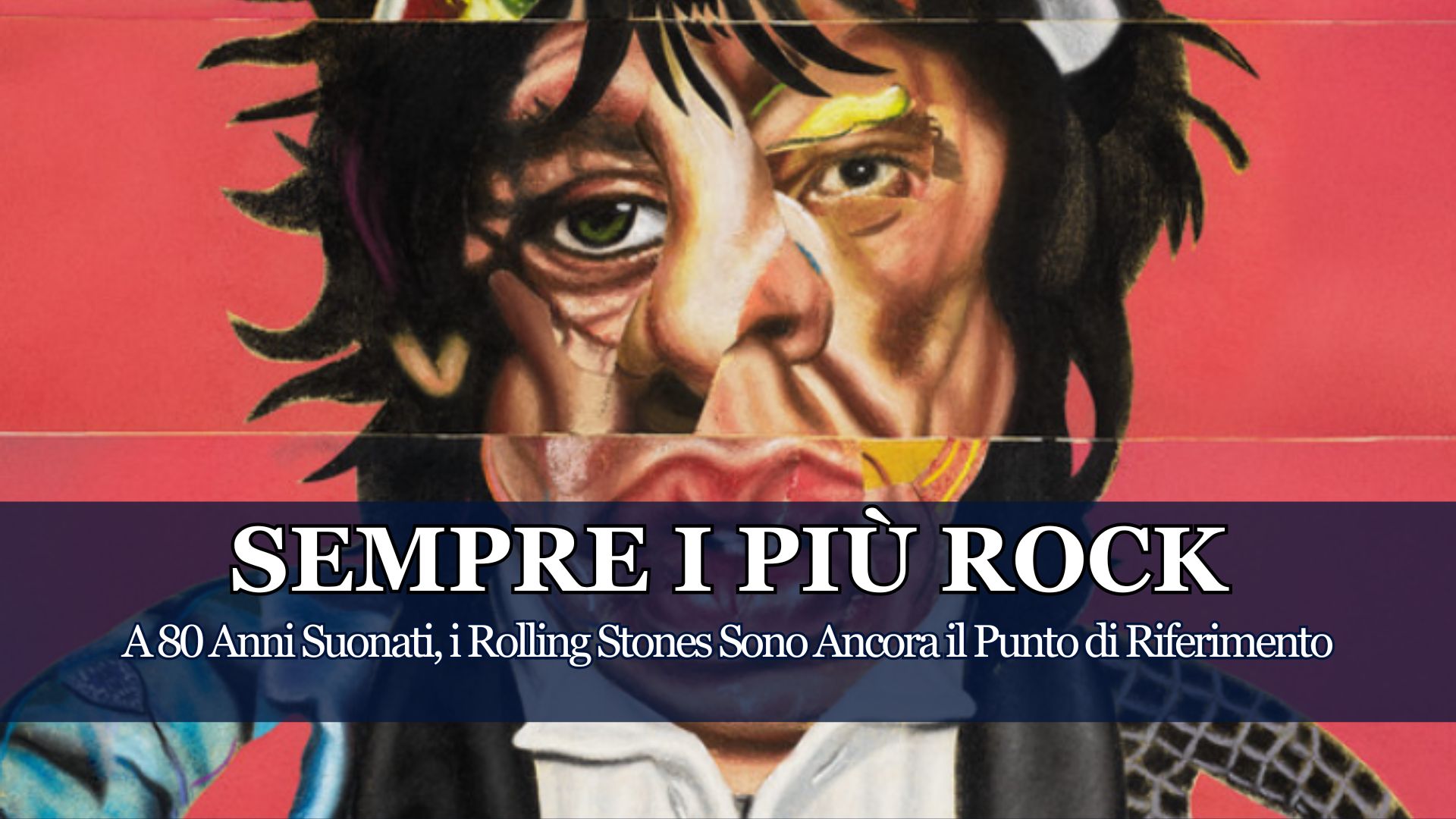 Con "Foreign Tongues" a 80 Anni Suonati, i The Rolling Stones vanno oltre la Leggenda e Dimostrano al Mondo, d'Essere Ancora l'Anima del Rock Globale