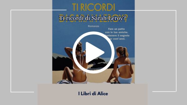 Ti Ricordi di Sarah Leroy? Nuova Recensione dal Nostro Book Club per l'opera di Marie Vareille 1 Nuova Recensione dal Nostro Book Club "I Libri di Alice" per "Ti Ricordi di Sarah Leroy" il Libro di Marie Vareille. Fare un patto con le tue amiche.