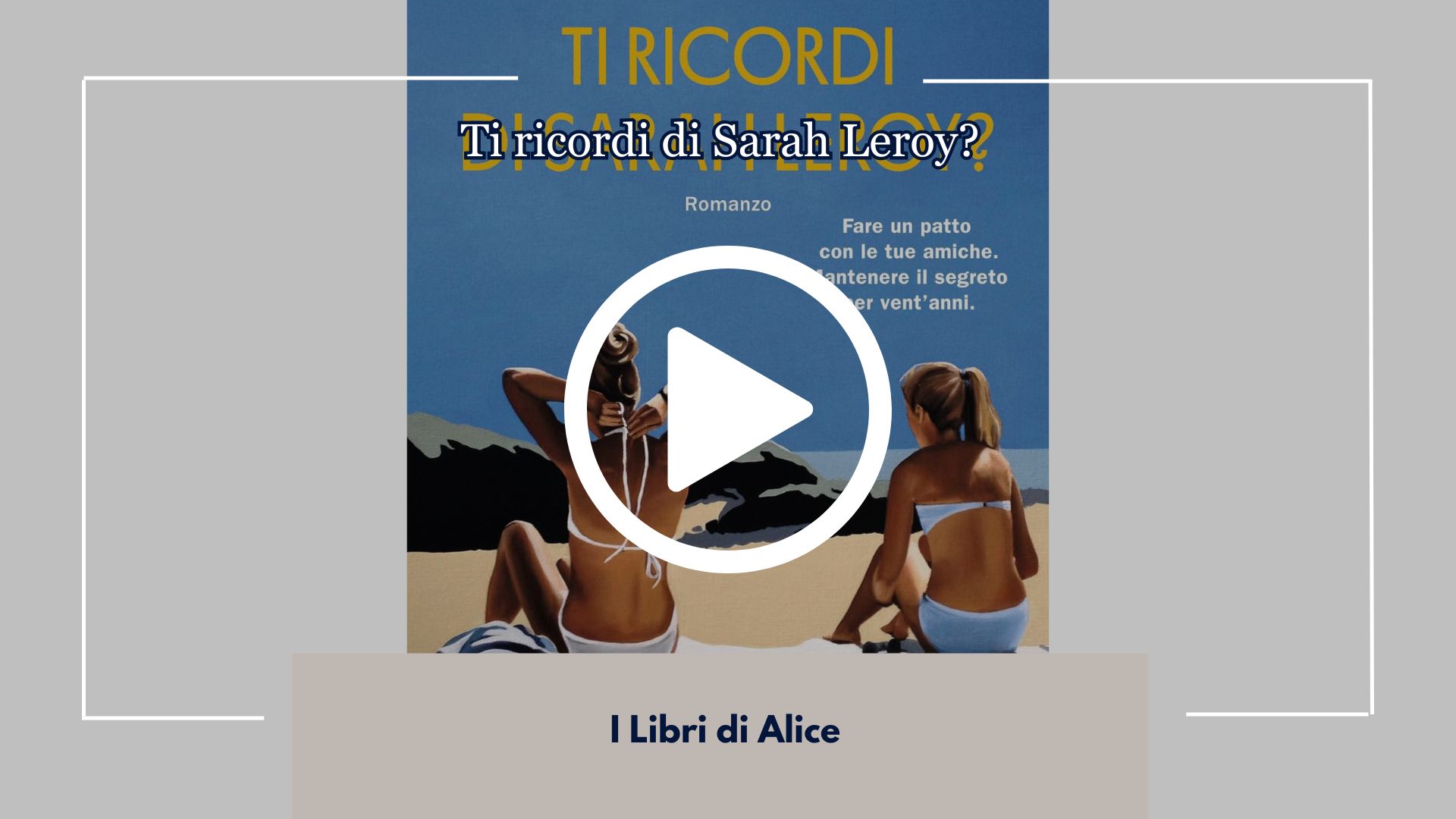 Nuova Recensione dal Nostro Book Club "I Libri di Alice" per "Ti Ricordi di Sarah Leroy" il Libro di Marie Vareille. Fare un patto con le tue amiche.