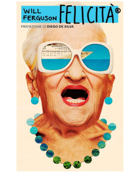 Felicità: Recensione Libro di Will Ferguson 3 will-ferguson-felicità