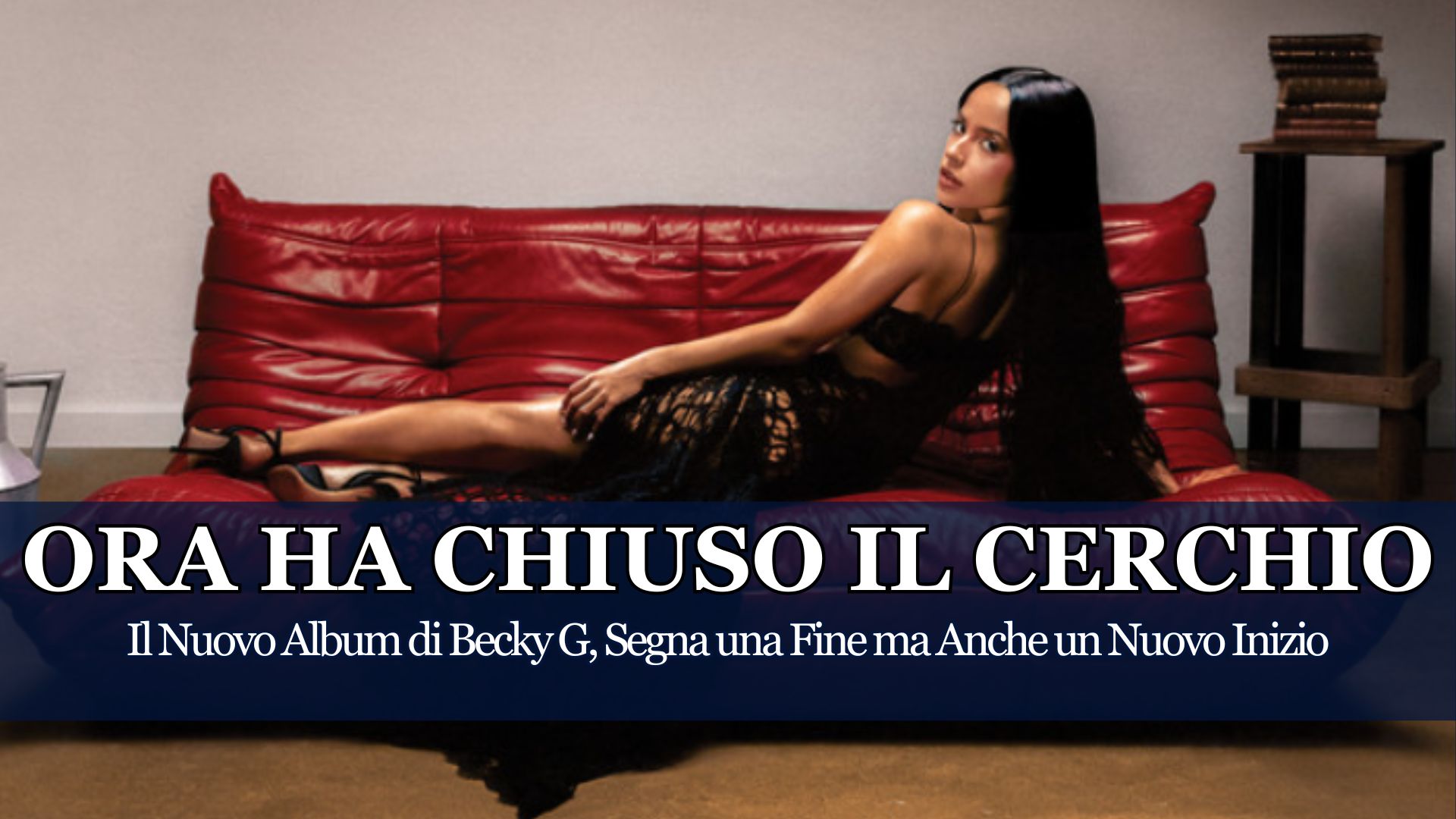 Ora Ha Davvero Chiuso il Cerchio Perché il Nuovo Album di Becky G “Baraja Bendita” Segna la Definitiva Fine di un Ciclo ma anche un Nuovo Inizio