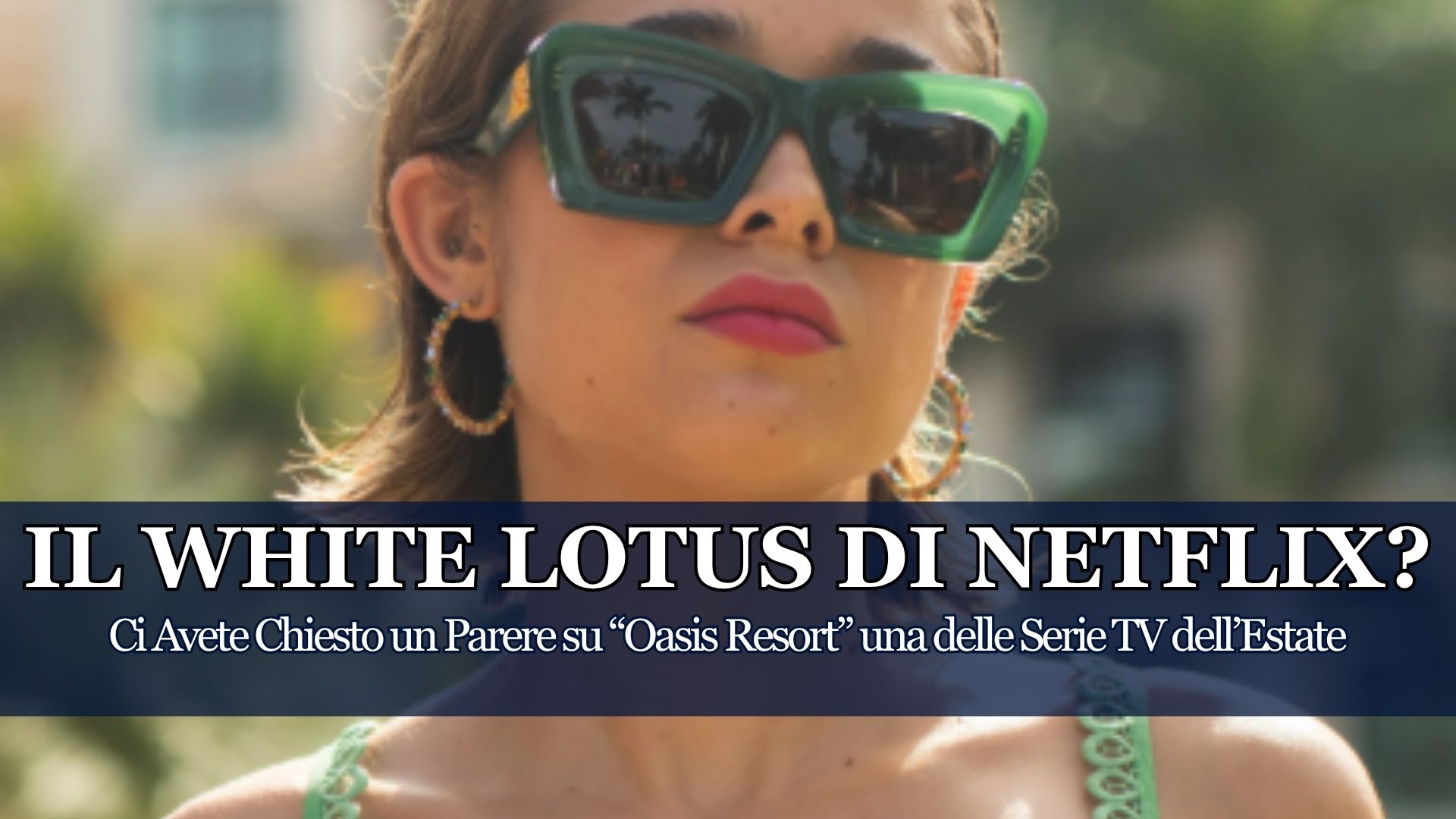 In Tantissimi ci avete fatto questa Domanda perché indubbiamente Oasis Resort è una delle Serie TV dell'Estate ma allo stesso tempo, suscita alcuni dubbi, proviamo a Rispondere