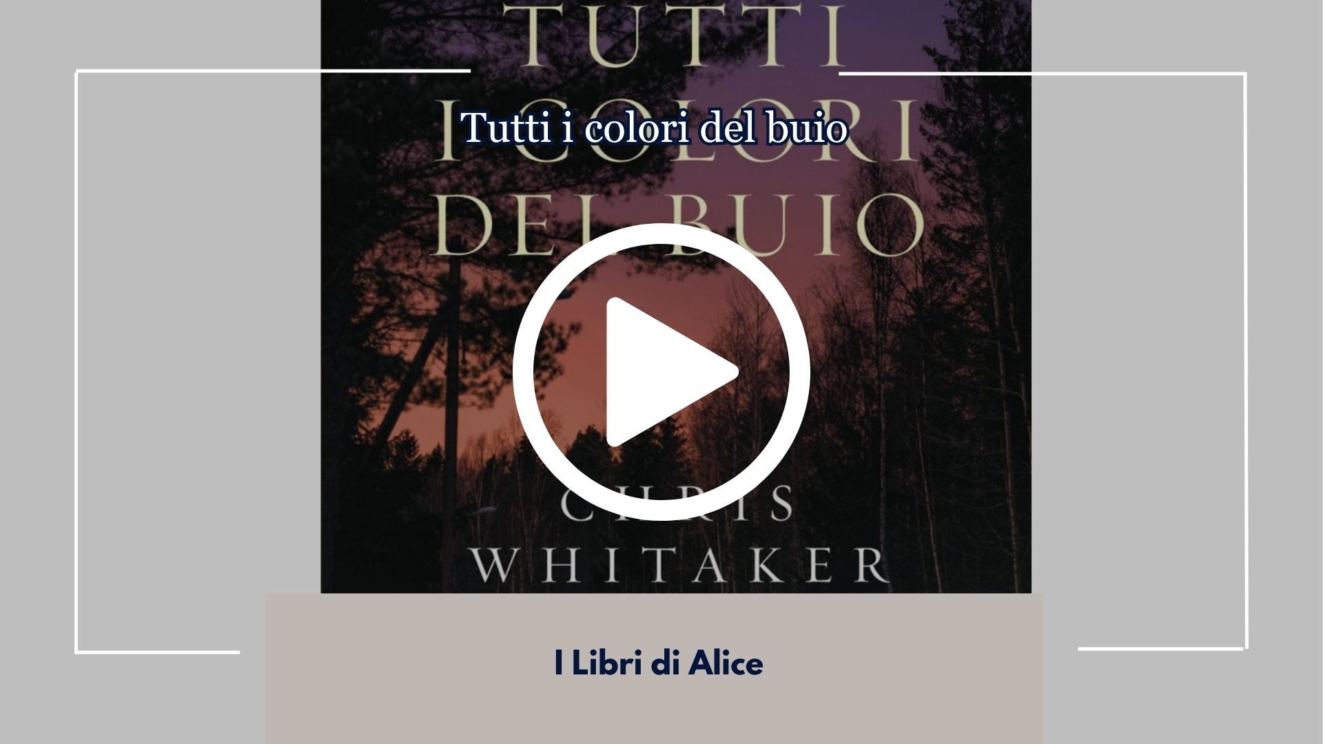 Nuova Recensione dal Nostro Book Club I Libri di Alice per il Libro di Chris Whitaker "Tutti i Colori del Buio" Anche se è buio ti troverò sempre