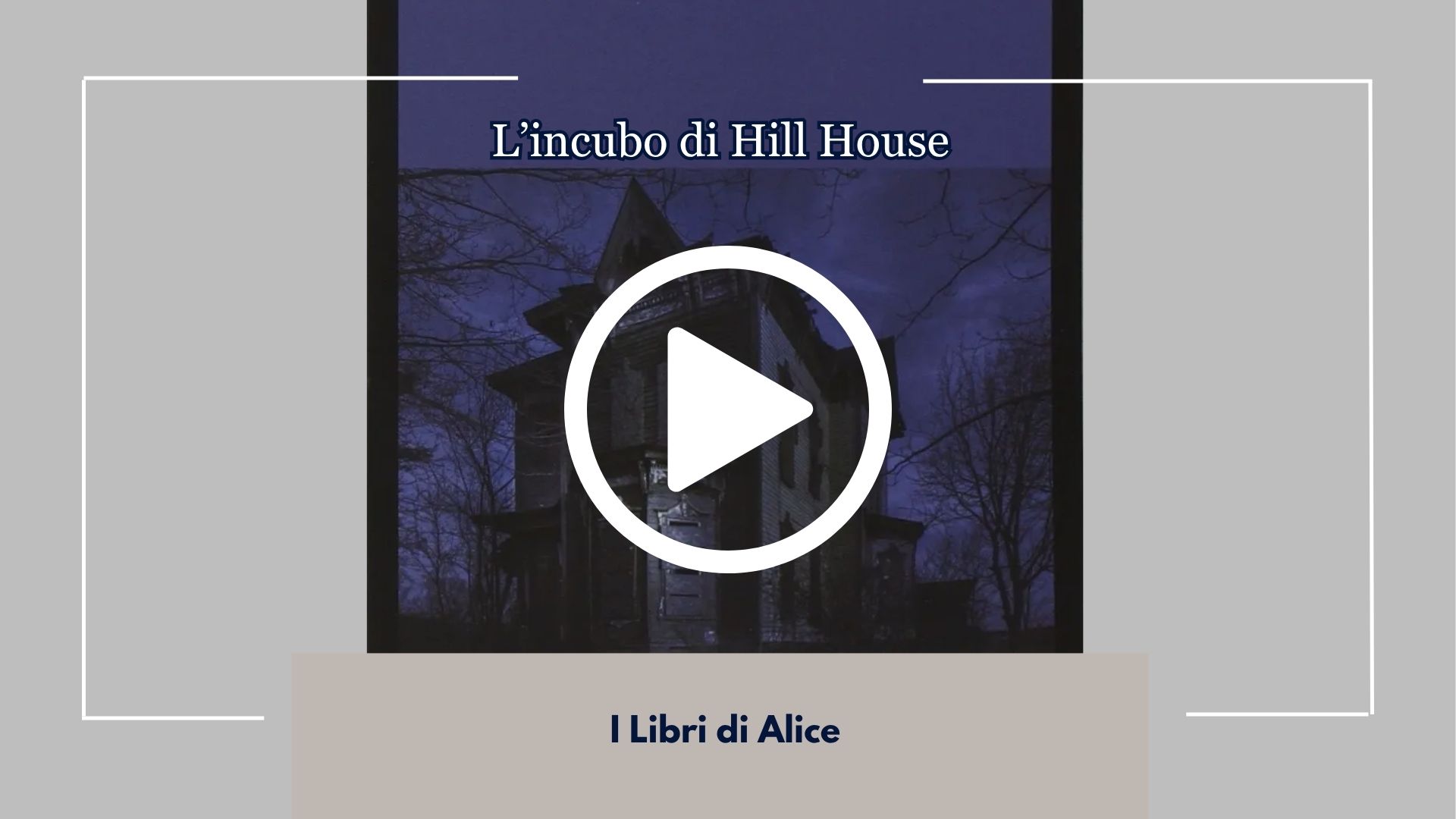 Nuova Recensione dal Nostro Book Club "I Libri di Alice" per il Libro di Shirley Jackson "L'Incubo di Hill House" una Storia da Scoprire
