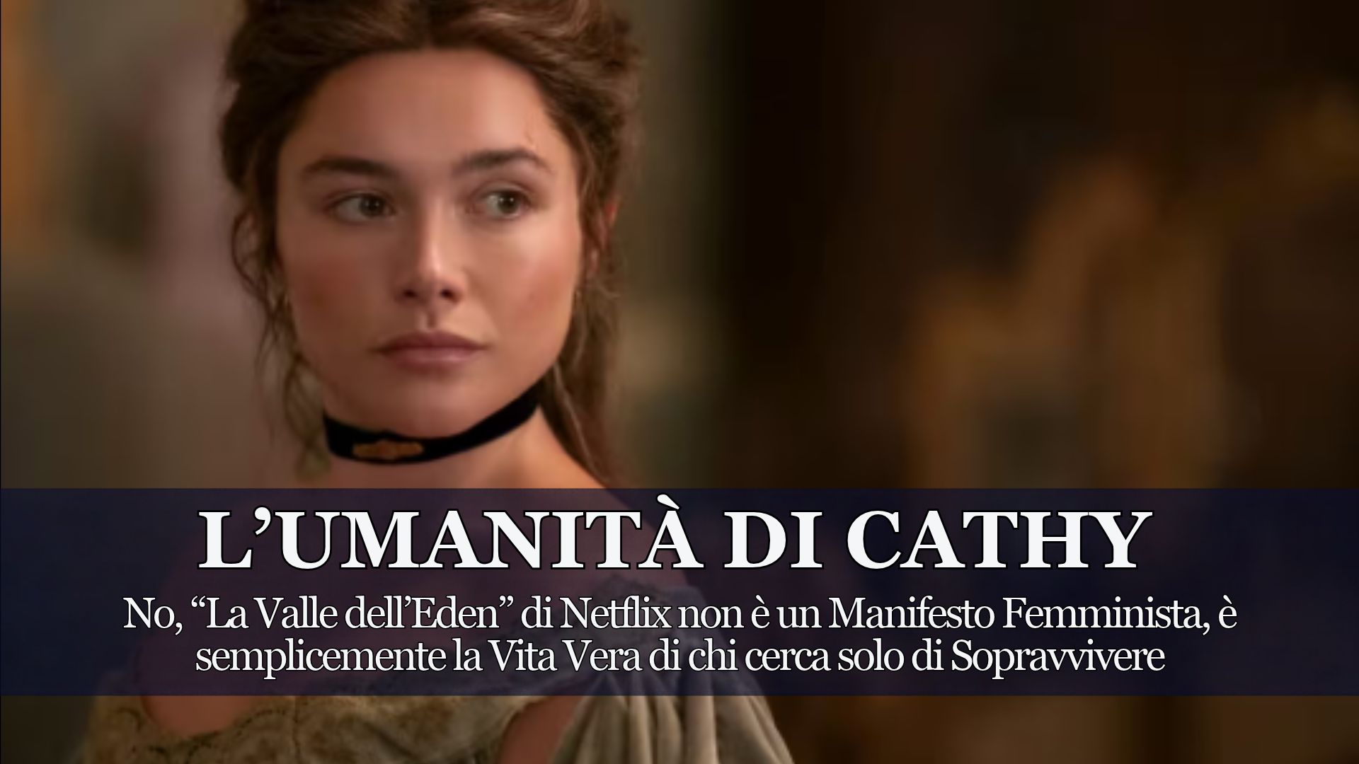 La Valle dell’Eden su Netflix: Cathy Ames è davvero un Manifesto Femminista? Oltre la recensione, un’analisi sull’autodeterminazione e la libertà
