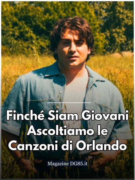 ORLANDO Finche Siam Giovani