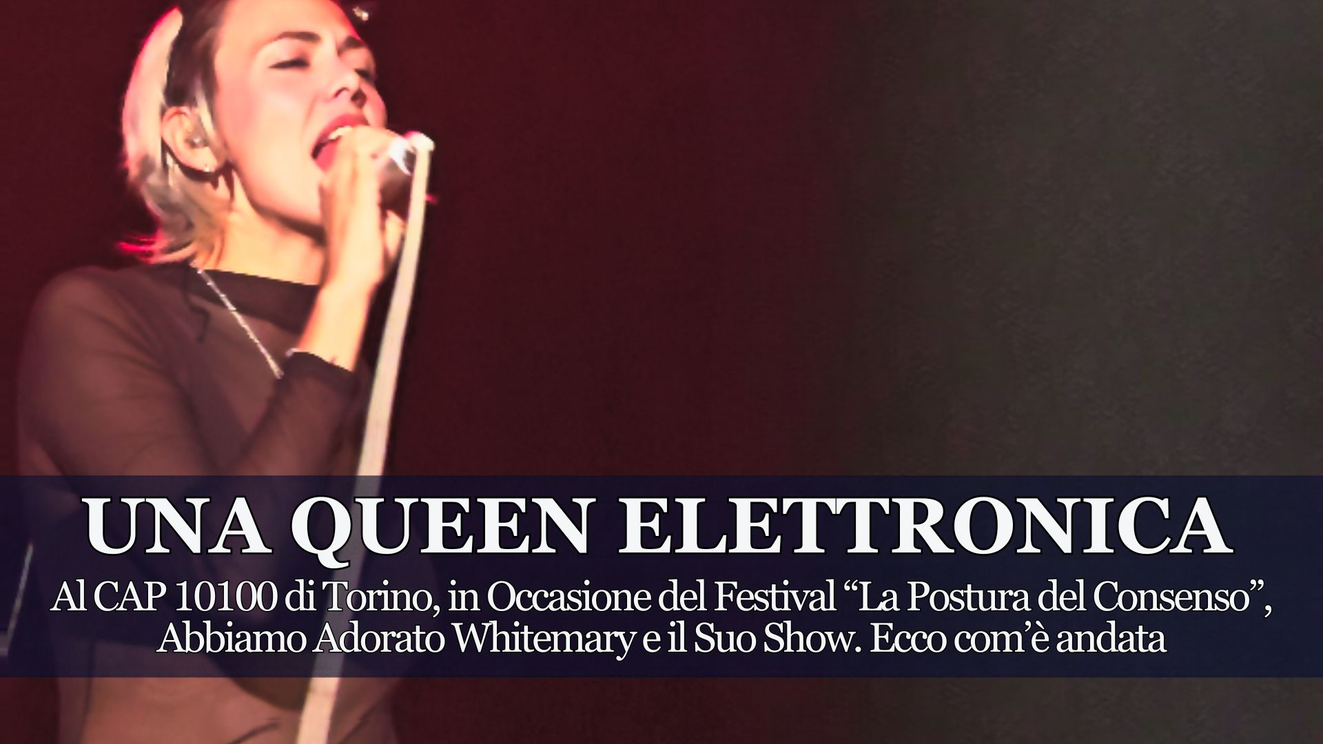 Una serata indimenticabile con Whitemary, una delle Producer più Interessanti della scena elettronica italiana, al Festival "La Postura del Consenso"