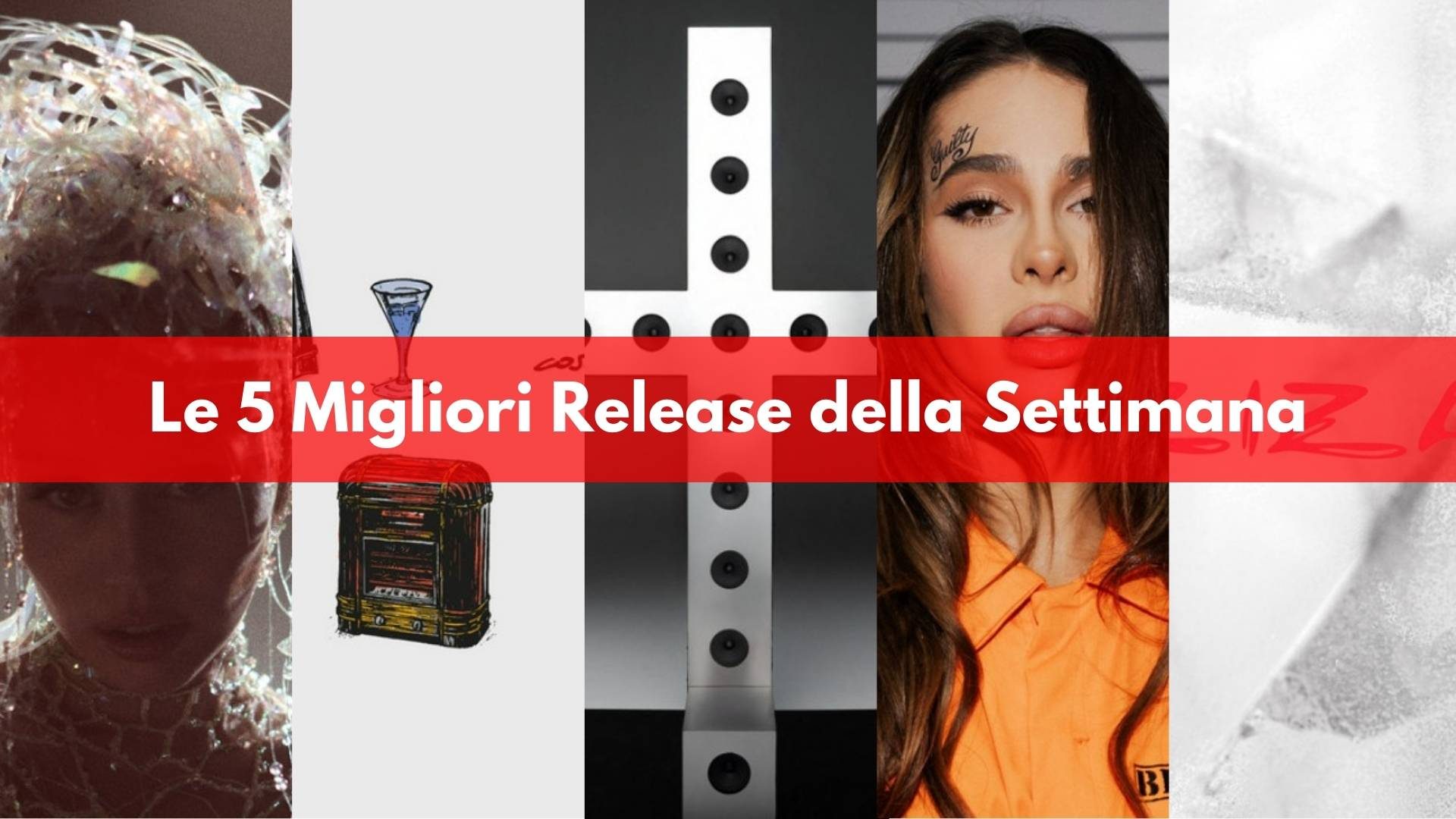Super Novità tra i cinque singoli più interessanti usciti questo weekend, le Release più attese e le sorprese che potrebbero diventare super hits, scoprile qui